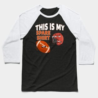 This Is My Spare Football Baseball T-Shirt